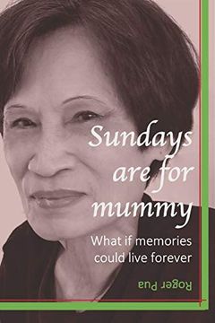 portada Sundays are for Mummy: What if Memories Could Live Forever 