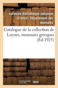 portada Catalogue de la Collection de Luynes, Monnaies Grecques (en Francés)