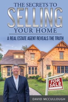 portada The Secrets to Selling Your Home (en Inglés)