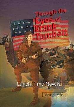 portada Through the Eyes of Frank Tumbolt: Lunch Time Novels