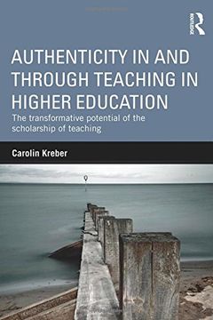 portada Authenticity in and Through Teaching in Higher Education: The Transformative Potential of the Scholarship of Teaching (en Inglés)