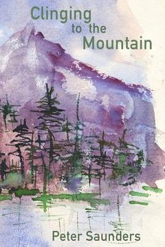 portada Clinging to the Mountain: Poems from a Young Poet (en Inglés)