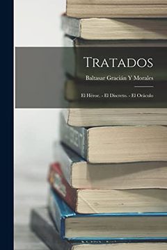 portada Tratados: El Héroe. - el Discreto. - el Oráculo (in Spanish)