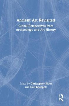 portada Ancient art Revisited: Global Perspectives From Archaeology and art History (en Inglés)