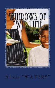 portada Windows Of "We" Time: Creating Quality Time Vs. Quantity Time With Your Kids