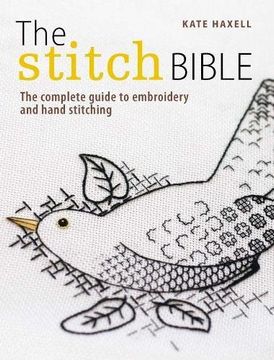 portada The Stitch Bible: A Comprehensive Guide to 225 Embroidery Stitches and Techniques (in English)