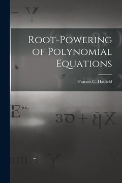 portada Root-powering of Polynomial Equations (en Inglés)