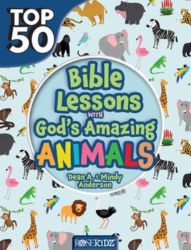 portada Top 50 Bible Lessons with God's Amazing Animals (en Inglés)