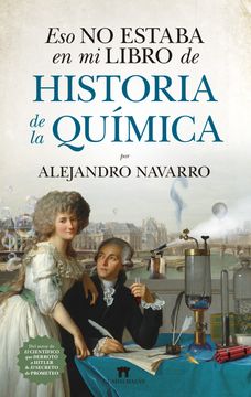 portada Eso no Estaba en mi Libro de Historia de la Quimica (in Spanish)