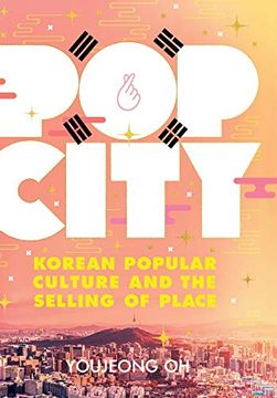 portada Pop City: Korean Popular Culture and the Selling of Place (en Inglés)