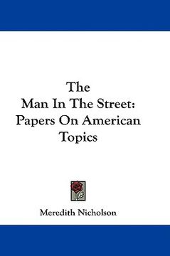 portada the man in the street: papers on american topics (en Inglés)