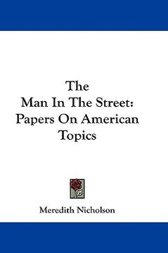 portada the man in the street: papers on american topics (in English)