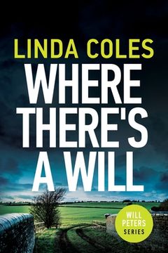 portada Where There'S a Will: A Thrilling British Crime Novel: 1 (Will Peters) 