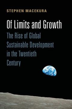 portada Of Limits and Growth: The Rise of Global Sustainable Development in the Twentieth Century (Global and International History)