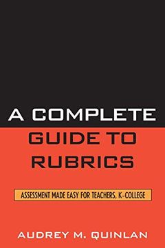 portada A Complete Guide to Rubrics: Assessment Made Easy for Teachers, K-College (en Inglés)