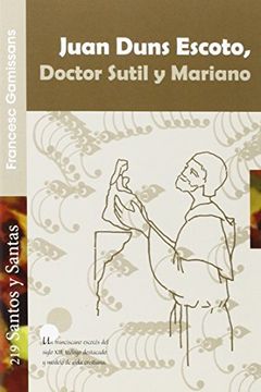 portada Juan Duns Escoto Doctor Sutil Y Mariano (Santos Y Santas)