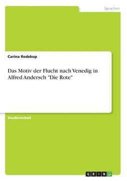 portada Das Motiv der Flucht nach Venedig in Alfred Andersch "Die Rote" (en Alemán)