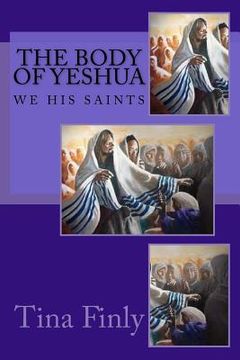 portada The Body Of Yeshua: We His Saints (in English)
