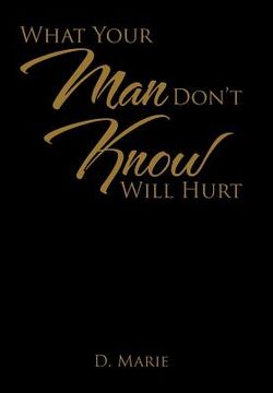 portada What Your Man Don't Know Will Hurt (en Inglés)
