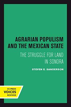 portada Agrarian Populism and the Mexican State: The Struggle for Land in Sonora 