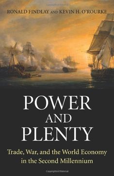 portada Power and Plenty: Trade, War, and the World Economy in the Second Millennium (The Princeton Economic History of the Western World) (in English)