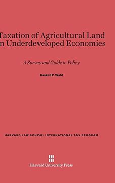 portada Taxation of Agricultural Land in Underdeveloped Economies (Harvard law School International tax Program) (en Inglés)