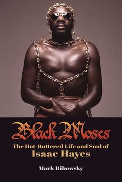 portada Black Moses: The Hot-Buttered Life and Soul of Isaac Hayes (en Inglés)