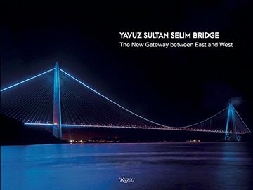 portada Yavuz Sultan Selim Bridge: The New Gateway Between East and West