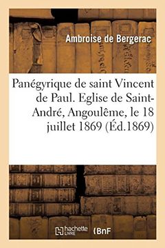 portada Panégyrique de Saint Vincent de Paul. Eglise de Saint-André, Angoulême, le 18 Juillet 1869 (Histoire) (en Francés)
