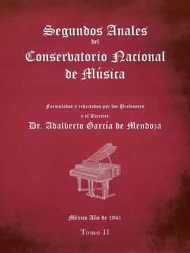 portada Segundos Anales del Conservatorio Nacional de Música: Formulados y Redactados por los Profesores. México año de 1941. Tomo ii