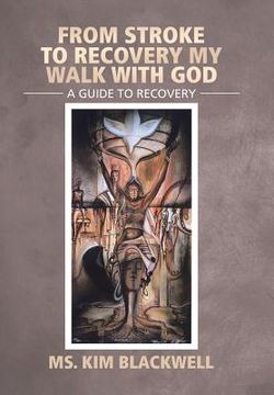 portada From Stroke To Recovery My Walk With God: A guide to recovery (en Inglés)