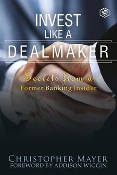 portada Invest Like a Dealmaker: Secrets from a Former Banking Insider (Agora Series) (en Inglés)