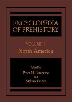 portada Encyclopedia of Prehistory: Volume 6: North America (en Inglés)