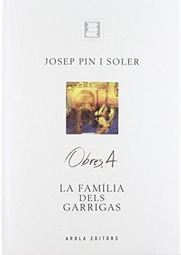 portada Obres 4. Familia Dels Garrigas, la (Biblioteca Catalana) (in Catalá)