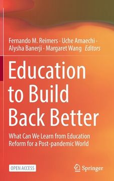 portada Education to Build Back Better: What Can We Learn from Education Reform for a Post-Pandemic World (in English)