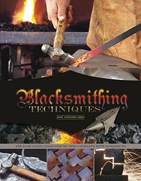 portada Blacksmithing Techniques: The Basics Explained Step by Step, Complete With 10 Projects 