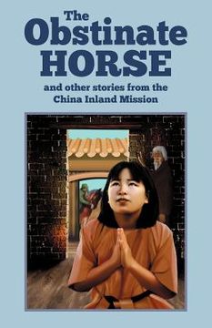 portada the obstinate horse and other stories from the china inland mission (in English)