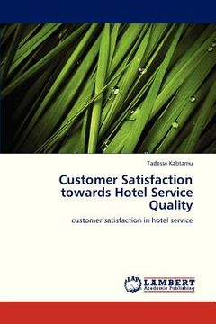 portada customer satisfaction towards hotel service quality (en Inglés)