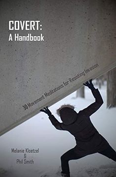 portada Covert: A Handbook: 30 Movement Meditations for Resisting Invasion (en Inglés)