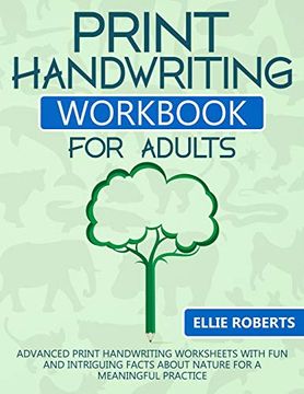 portada Print Handwriting Workbook for Adults: Advanced Print Handwriting Worksheets With fun and Intriguing Facts About Nature for a Meaningful Practice (en Inglés)