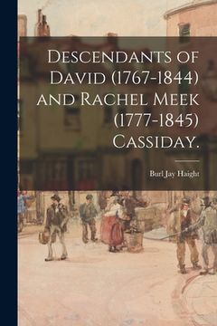 portada Descendants of David (1767-1844) and Rachel Meek (1777-1845) Cassiday. (en Inglés)