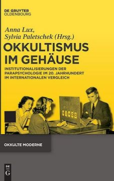 portada Okkultismus im Gehäuse: Institutionalisierungen von Parapsychologie im 20. Jahrhundert in Internationaler Perspektive (en Alemán)