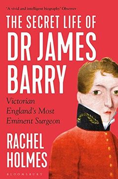portada The Secret Life of dr James Barry: Victorian England'S Most Eminent Surgeon (en Inglés)