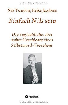 portada Einfach Nils Sein. Die Unglaubliche, Aber Wahre Geschichte Eines Selbstmord-Versehens (in German)
