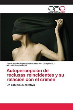 portada Autopercepción de Reclusas Reincidentes y su Relación con el Crimen