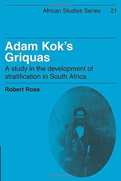 portada Adam Kok's Griquas: A Study in the Development of Stratification in South Africa (African Studies) (en Inglés)