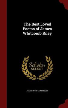 portada The Best Loved Poems of James Whitcomb Riley (en Inglés)