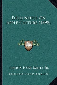 portada field notes on apple culture (1898) (en Inglés)