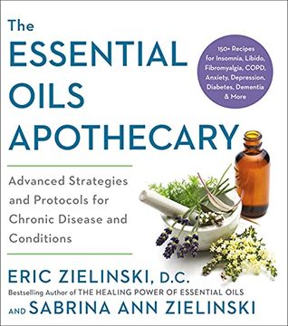 portada The Essential Oils Apothecary: Advanced Strategies and Protocols for Chronic Disease and Conditions (en Inglés)