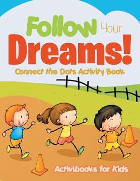 portada Follow Your Dreams! Connect the Dots Activity Book (en Inglés)